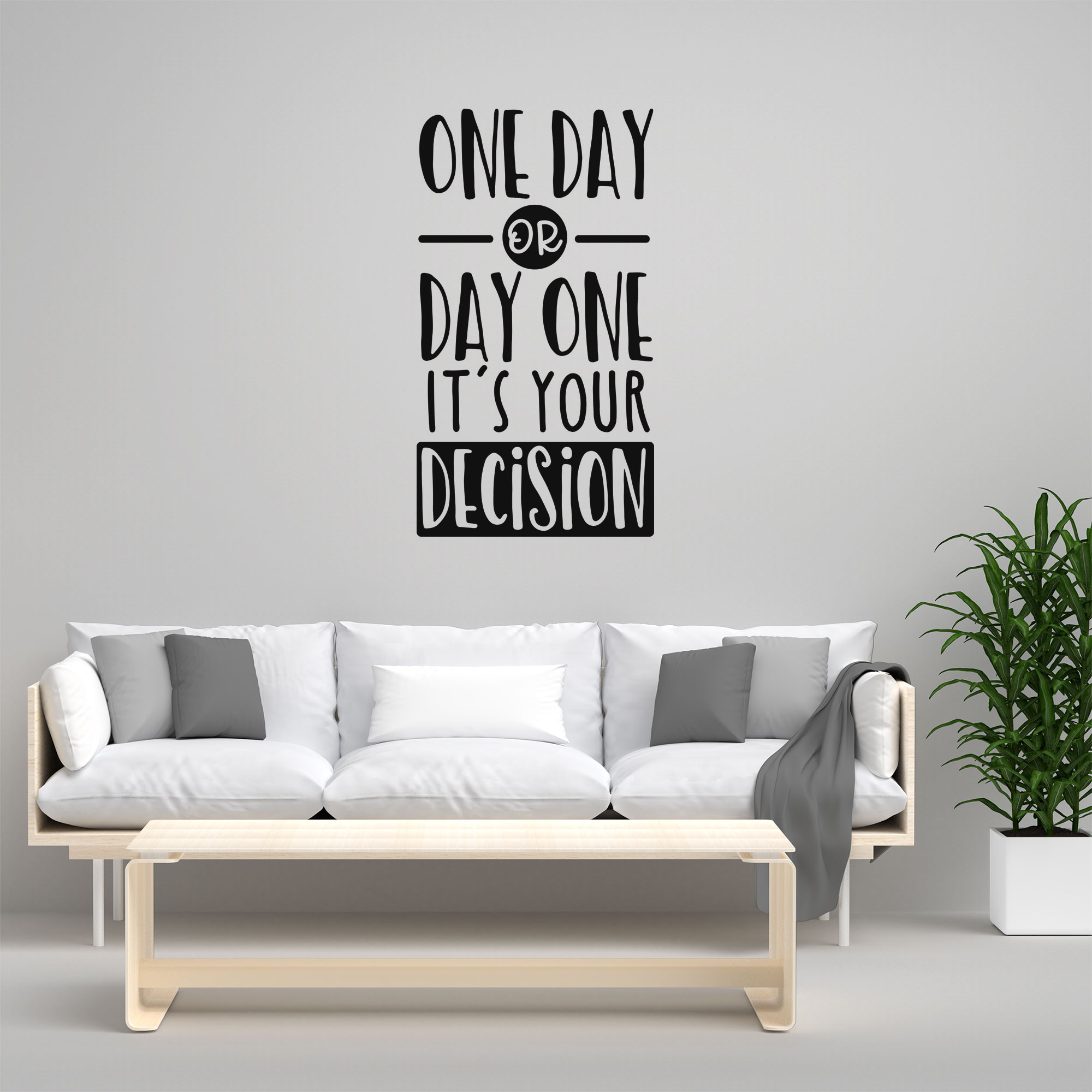 One day or day one it s your decision