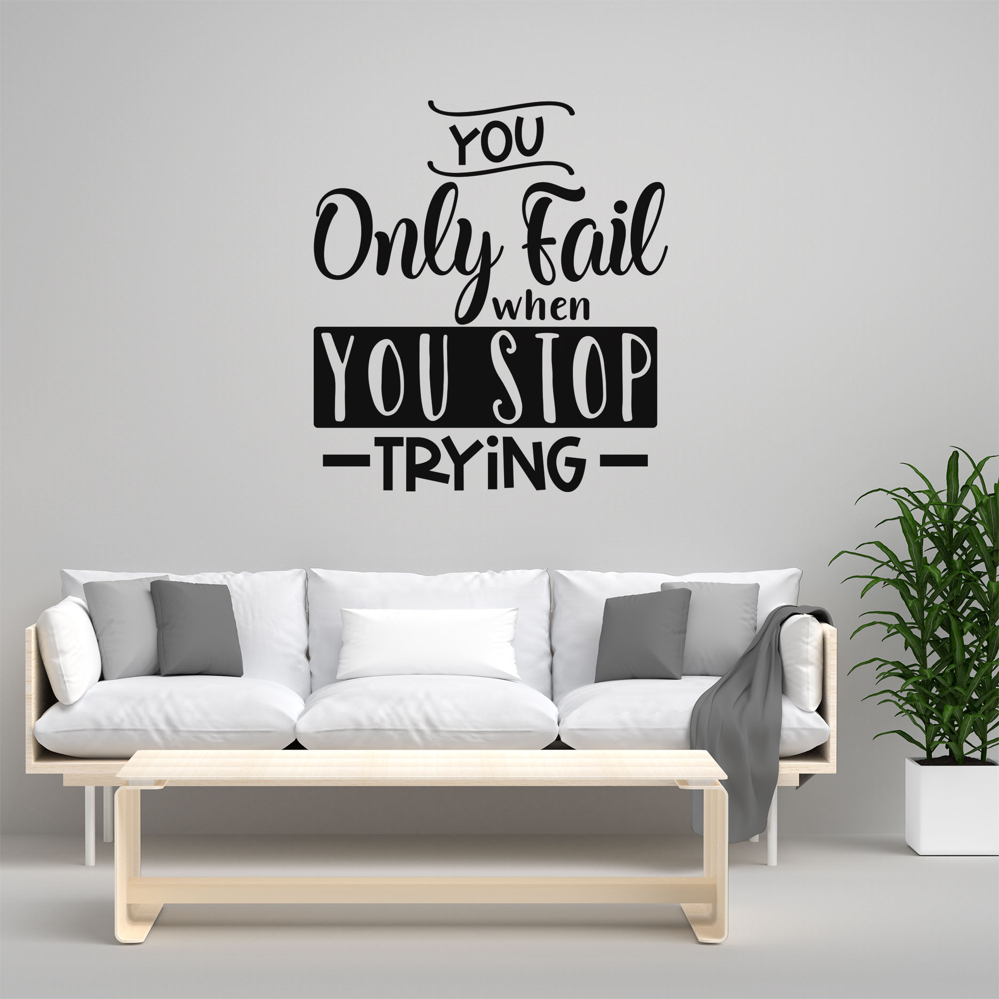 You only fail when you stop trying