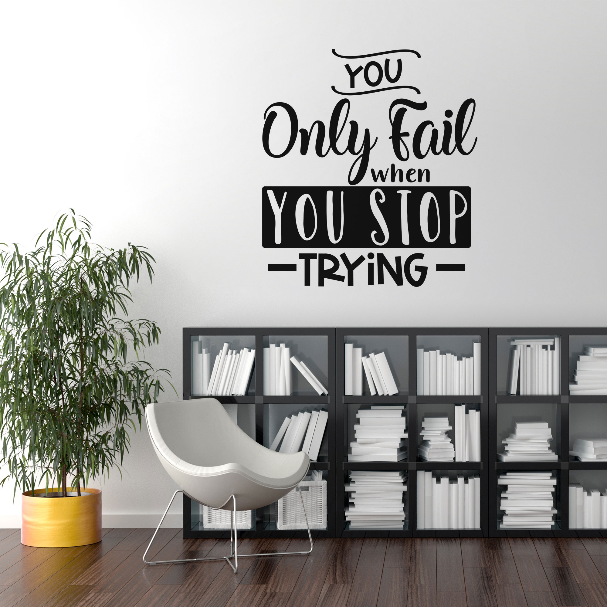 You only fail when you stop trying