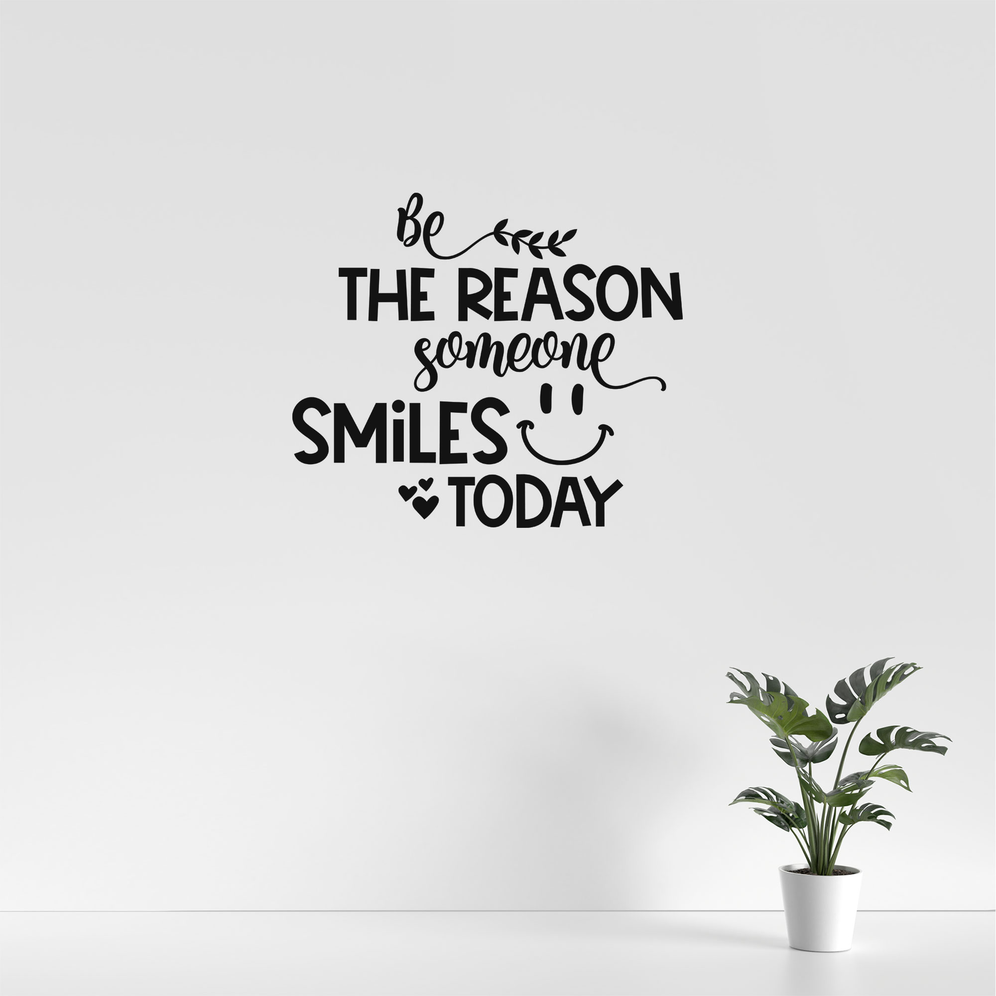 Be the reason someone smiles today