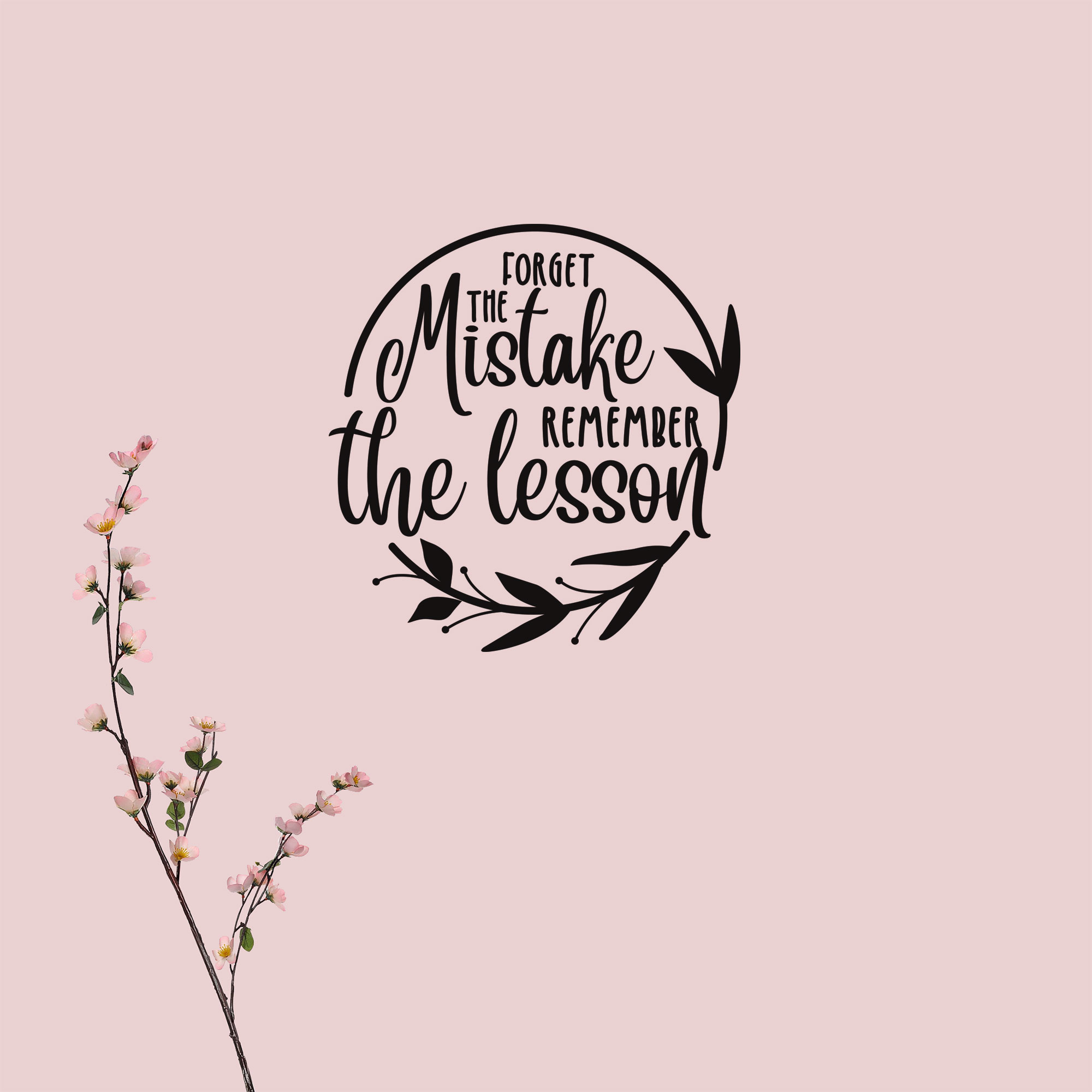 Forget the mistake remember the lesson